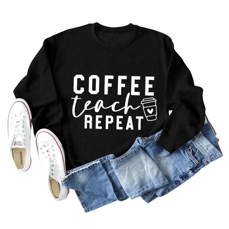 COFFEE TEACH REPEAT Letters Fashion Loose Ladies Long-sleeved Shirt Sweater