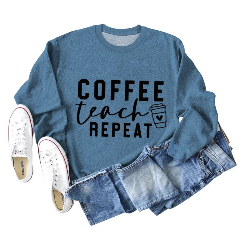 COFFEE TEACH REPEAT Letters Fashion Loose Ladies Long-sleeved Shirt Sweater